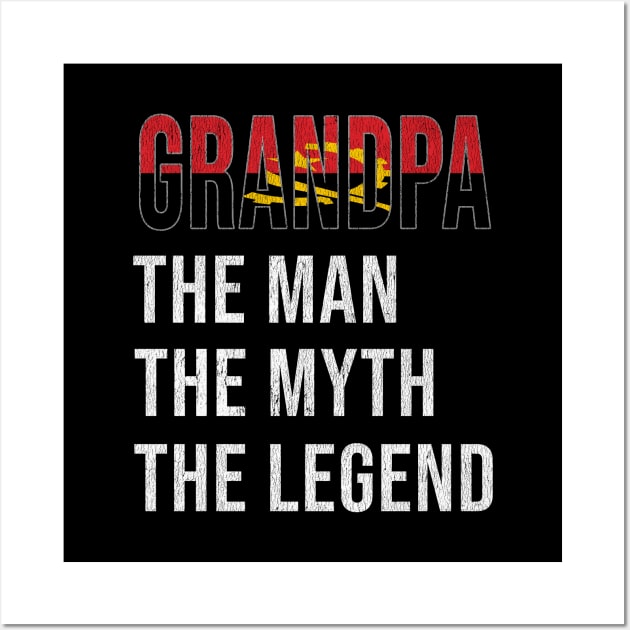 Grand Father Angolan Grandpa The Man The Myth The Legend - Gift for Angolan Dad With Roots From  Angola Wall Art by Country Flags